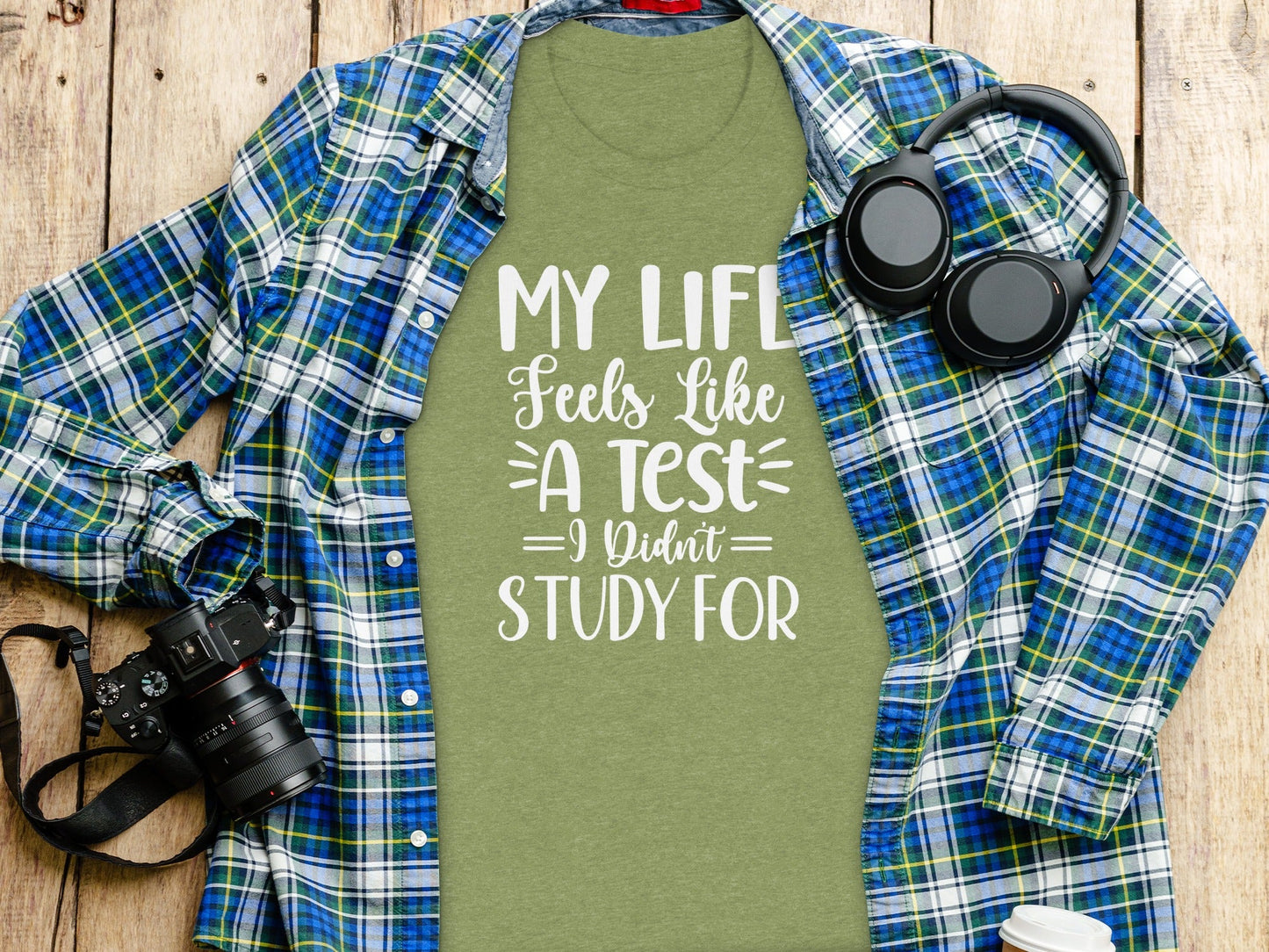 My Life Feels Like A Test I Didn't Study For T-Shirt