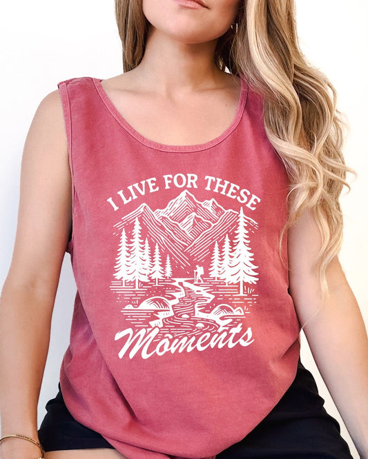 I Live for These Moments Mountain Tank Top – Comfort Colors Camping Hiking Nature Graphic