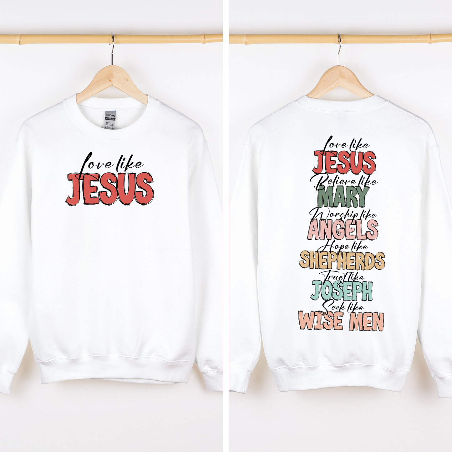 Love Like Jesus Front And Back Gospel Christmas Faith Based Inspirational Message Sweatshirt