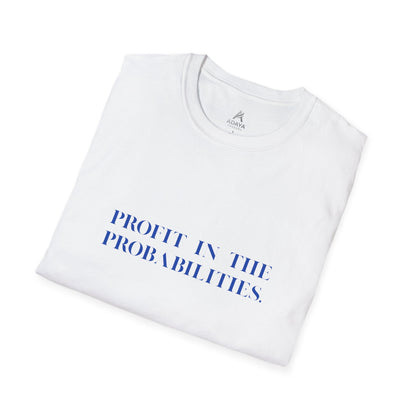 Profit in the Probabilities T-Shirt