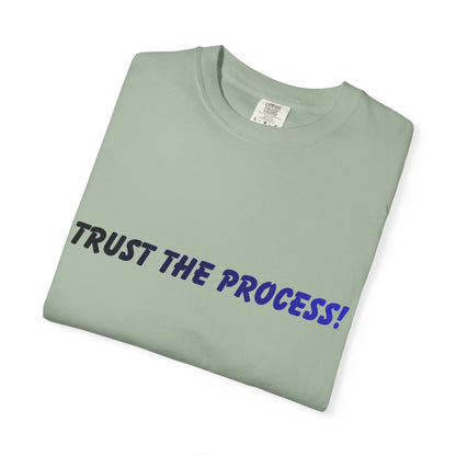 Trust The Process T-Shirt — Motivational Graphic Tee