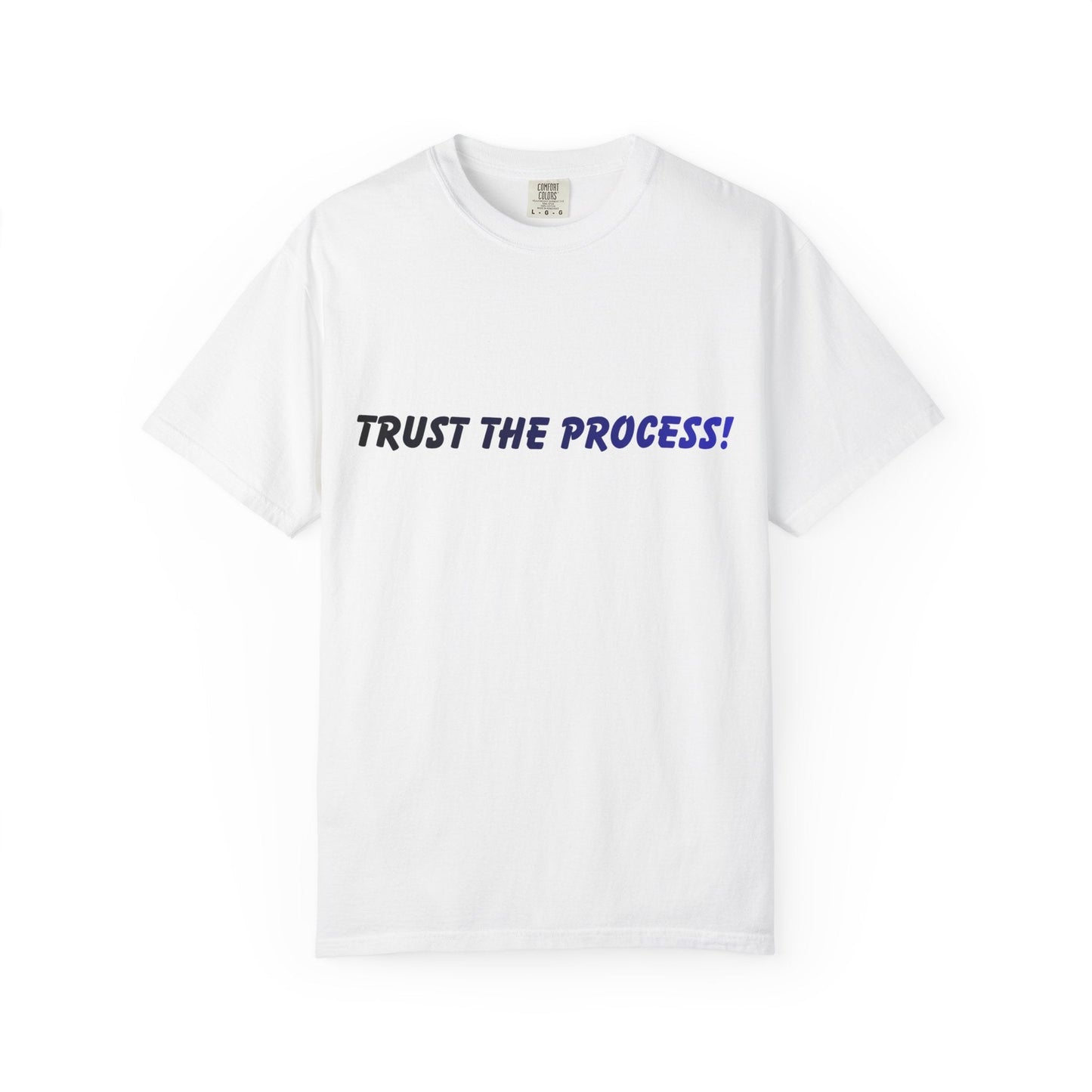 Trust The Process T-Shirt — Motivational Graphic Tee