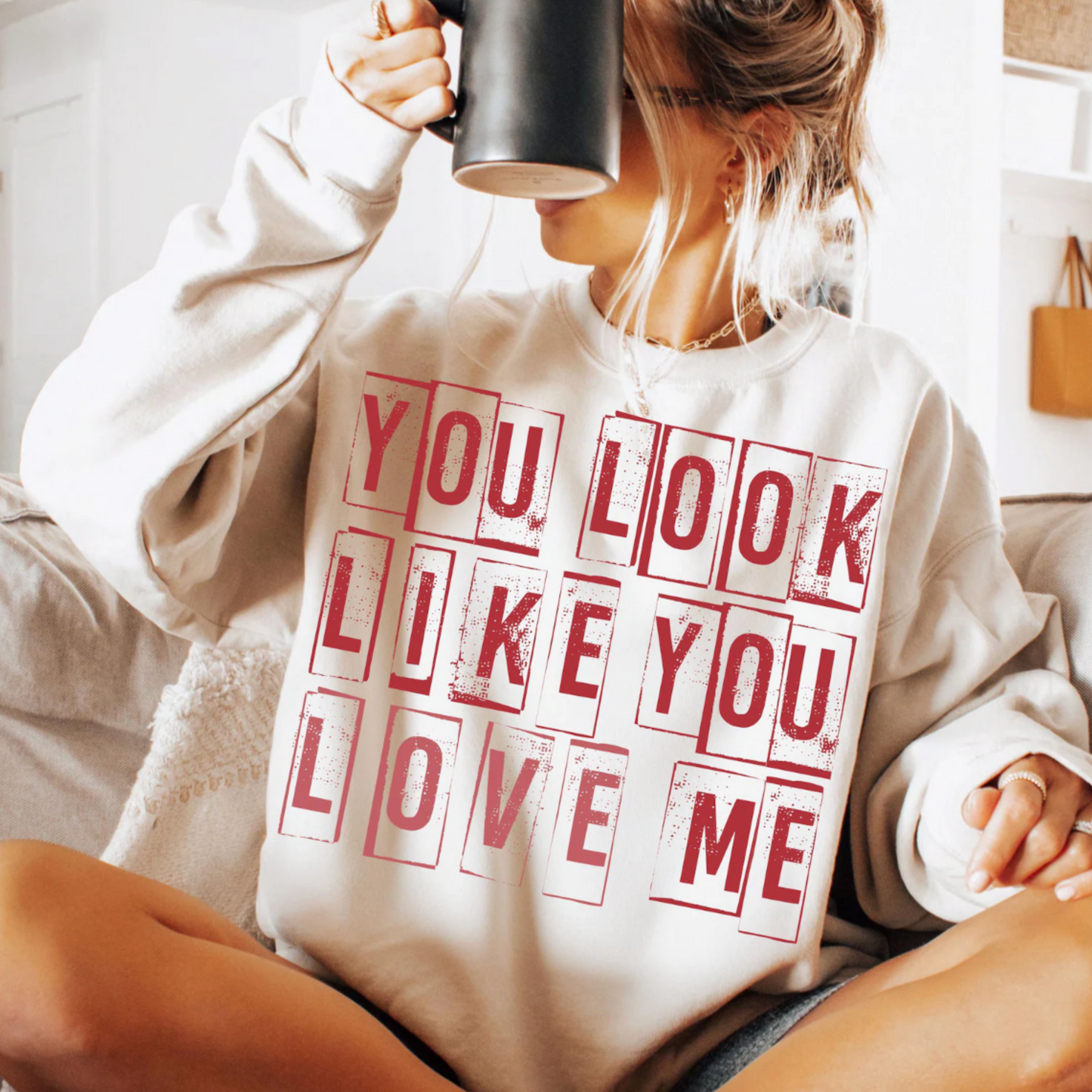 You Look Like You Love Me - Valentines Tee