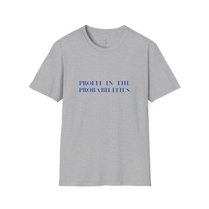 Profit in the Probabilities T-Shirt