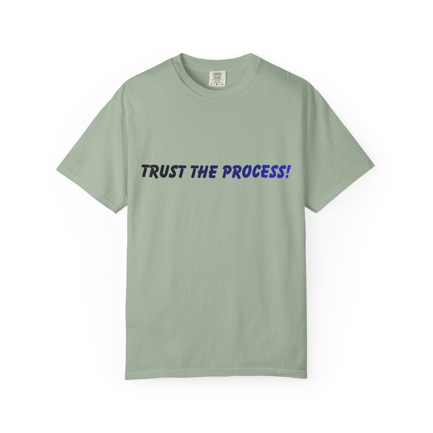 Trust The Process T-Shirt — Motivational Graphic Tee