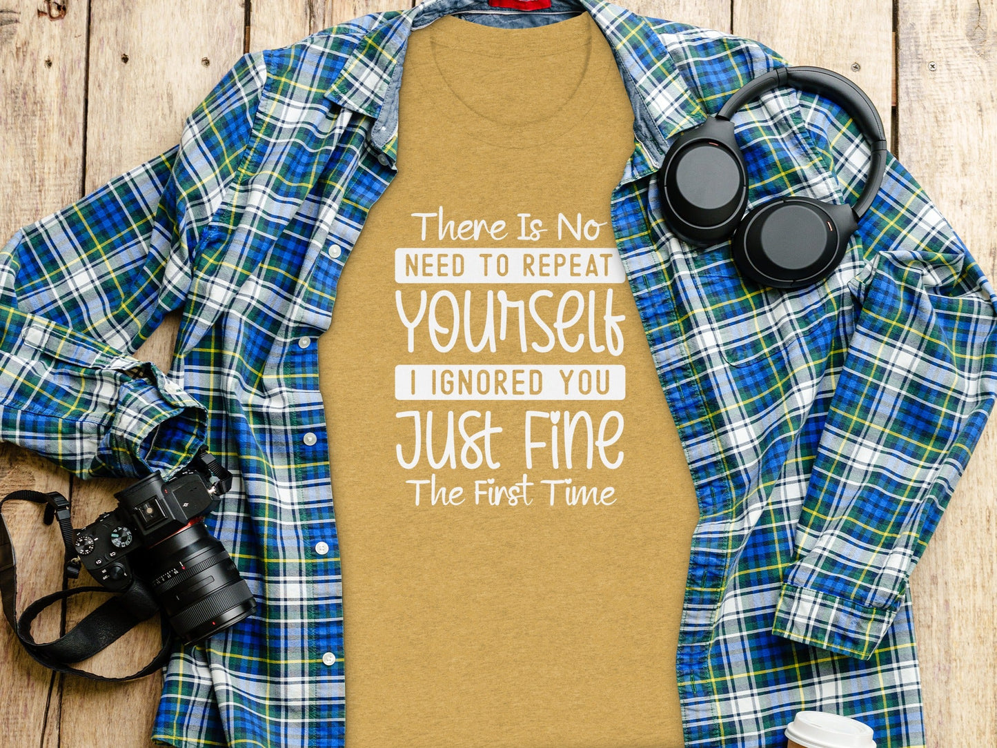 There Is No Need To Repeat Yourself Funny Sarcastic T-Shirt