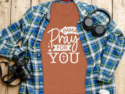 Imma Pray For You Funny Sarcastic Christian T-Shirt