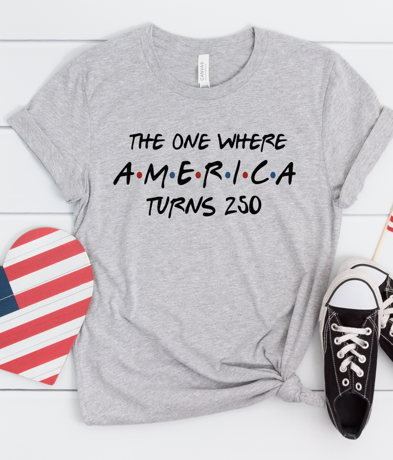 The One Where America Turns 250 Bella Canvas Graphic Tee