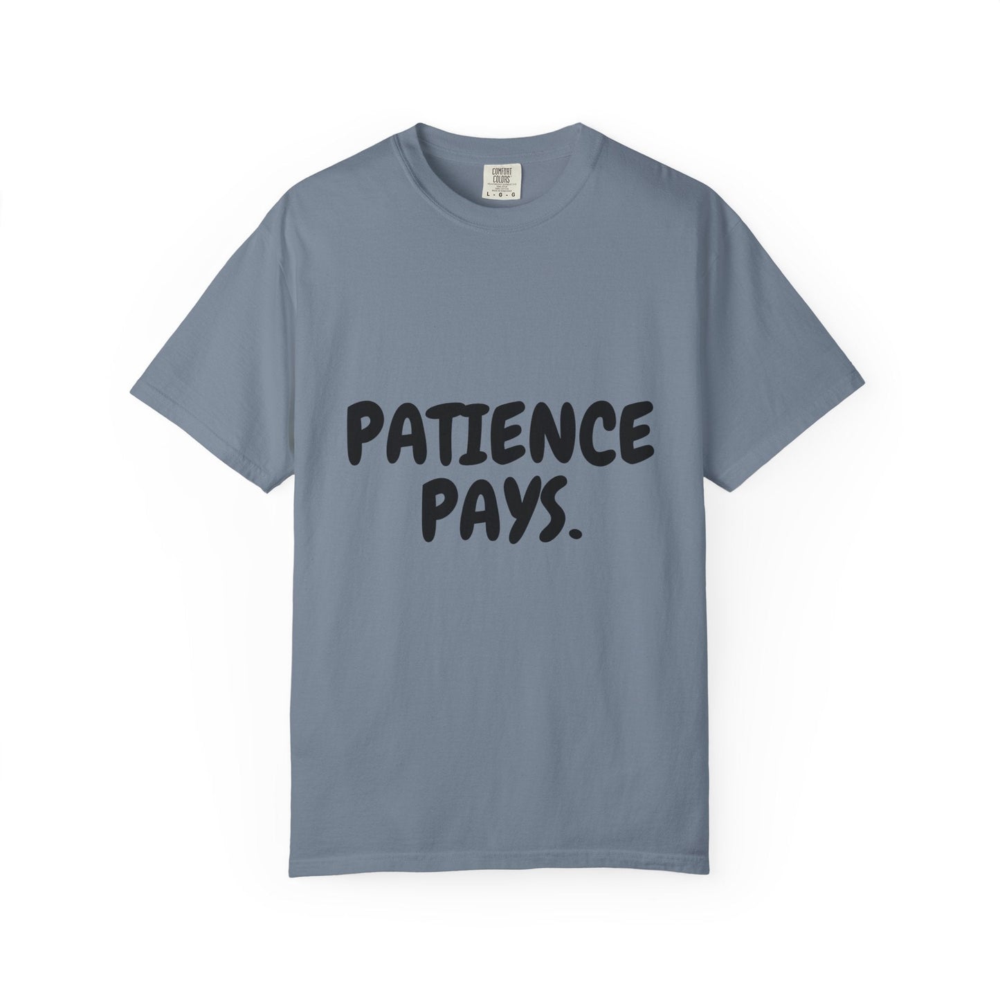 Patience Pays T‑Shirt — Inspirational Graphic Tee