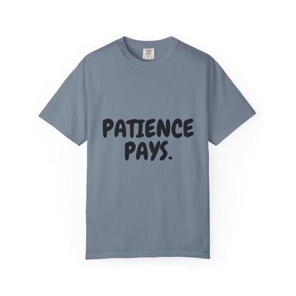 Patience Pays T‑Shirt — Inspirational Graphic Tee