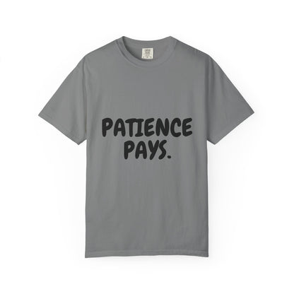Patience Pays T‑Shirt — Inspirational Graphic Tee
