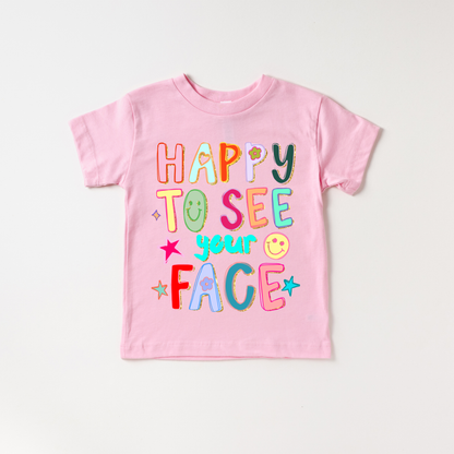 Happy to see your face