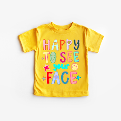 Happy to see your face