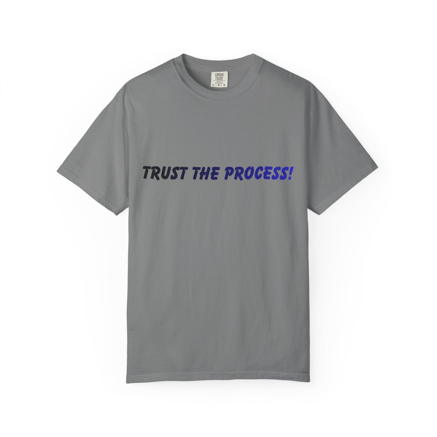 Trust The Process T-Shirt — Motivational Graphic Tee