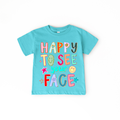 Happy to see your face