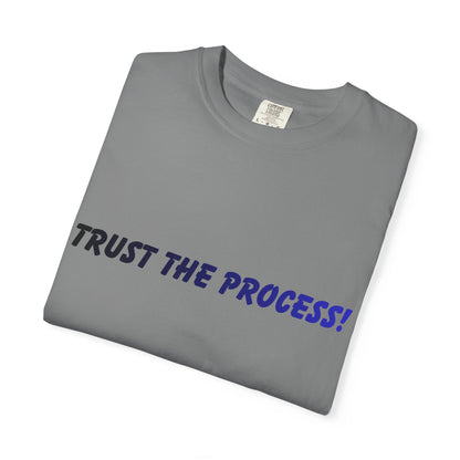 Trust The Process T-Shirt — Motivational Graphic Tee