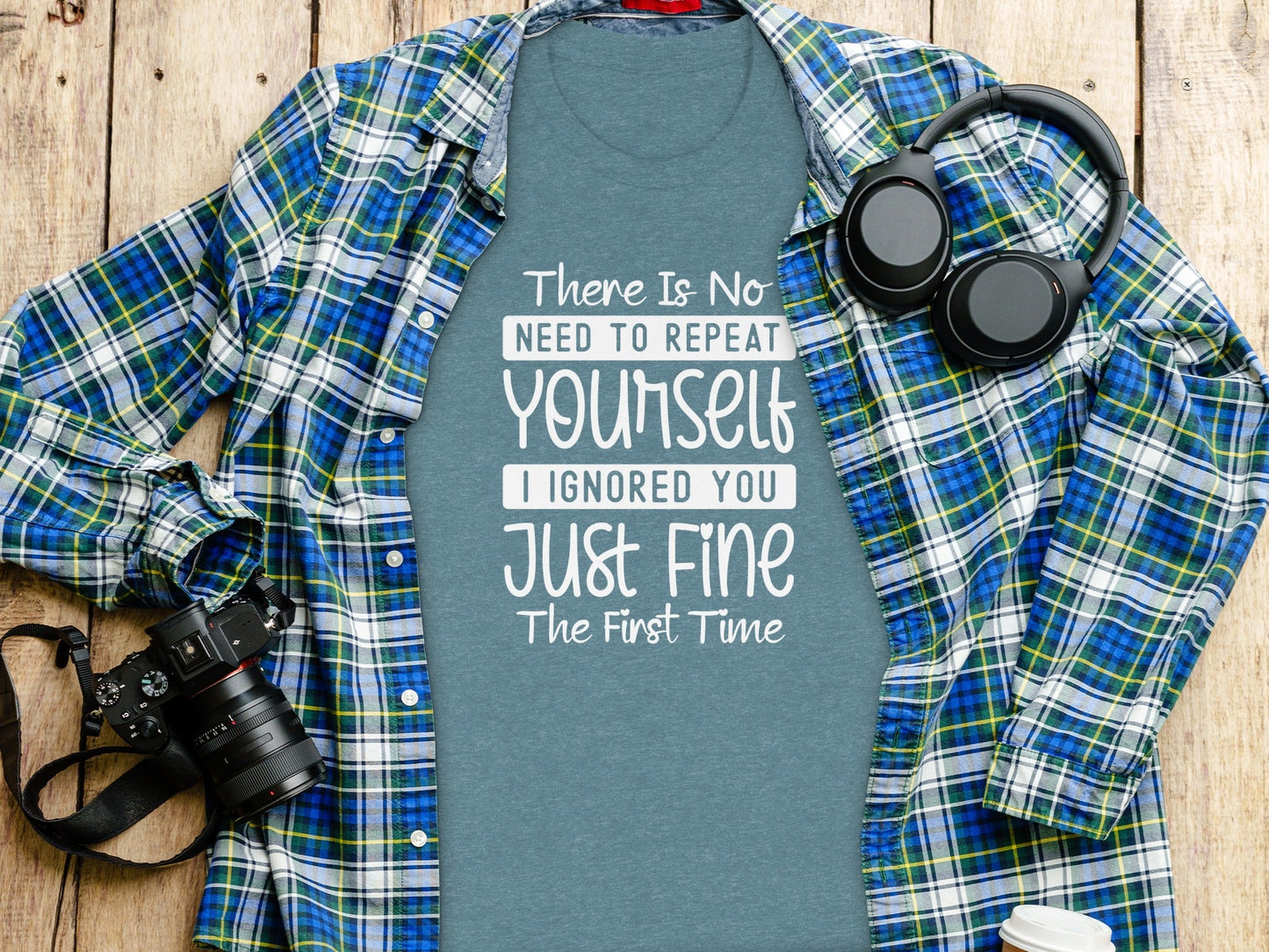There Is No Need To Repeat Yourself Funny Sarcastic T-Shirt