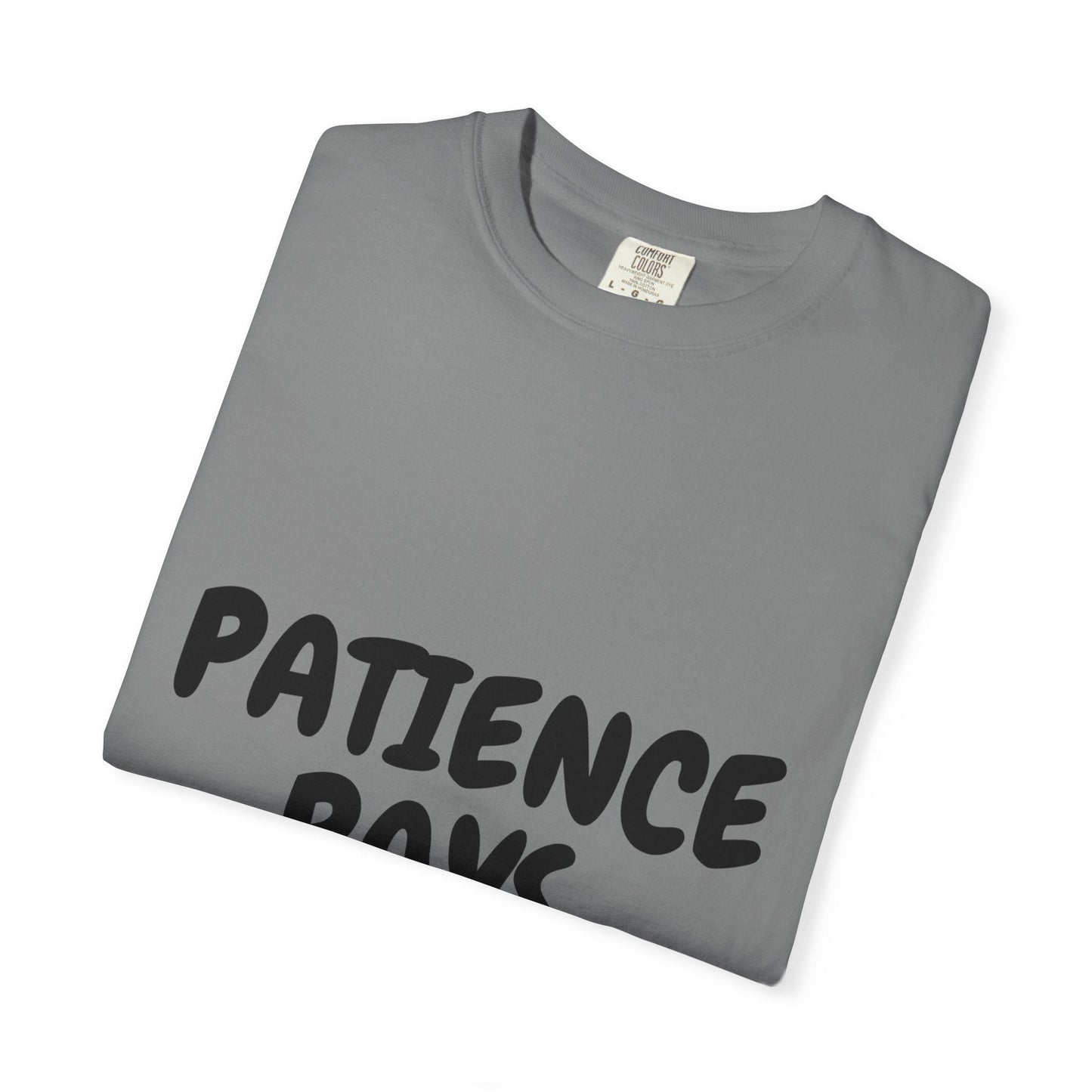 Patience Pays T‑Shirt — Inspirational Graphic Tee