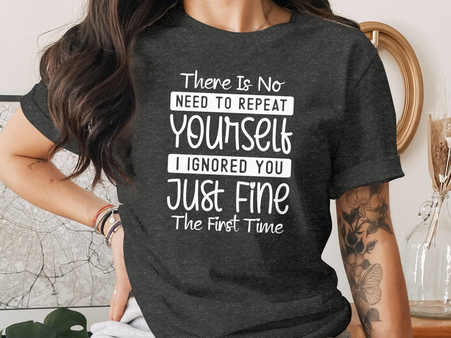 There Is No Need To Repeat Yourself Funny Sarcastic T-Shirt