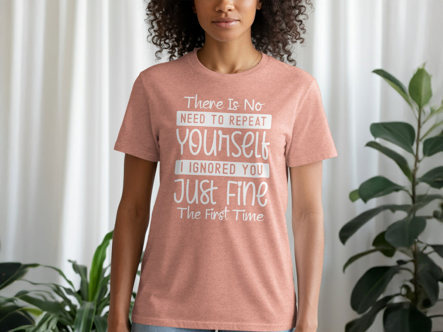 There Is No Need To Repeat Yourself Funny Sarcastic T-Shirt