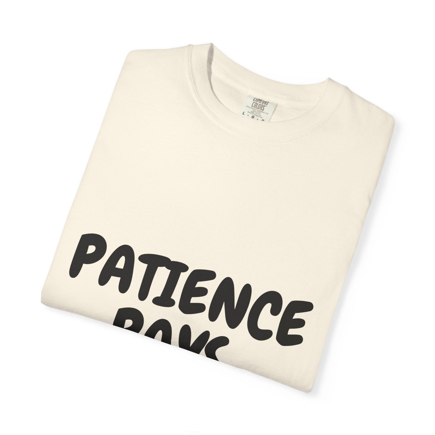 Patience Pays T‑Shirt — Inspirational Graphic Tee