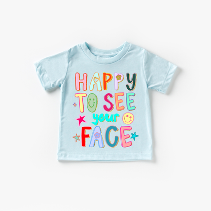 Happy to see your face