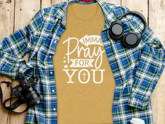 Imma Pray For You Funny Sarcastic Christian T-Shirt