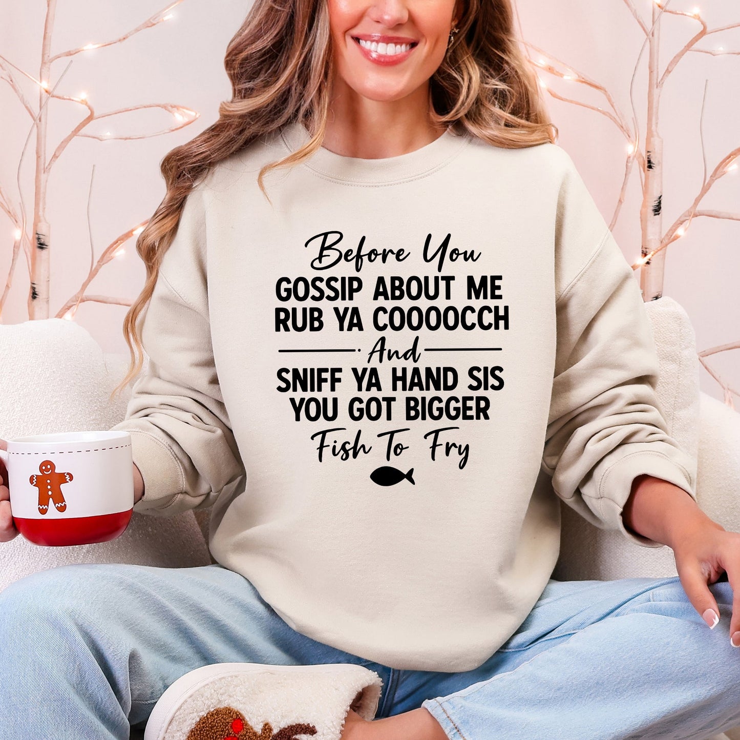 Before You Gossip Fish To Fry Dirty Sassy Unapologetic Sarcastic Statement Sweatshirt