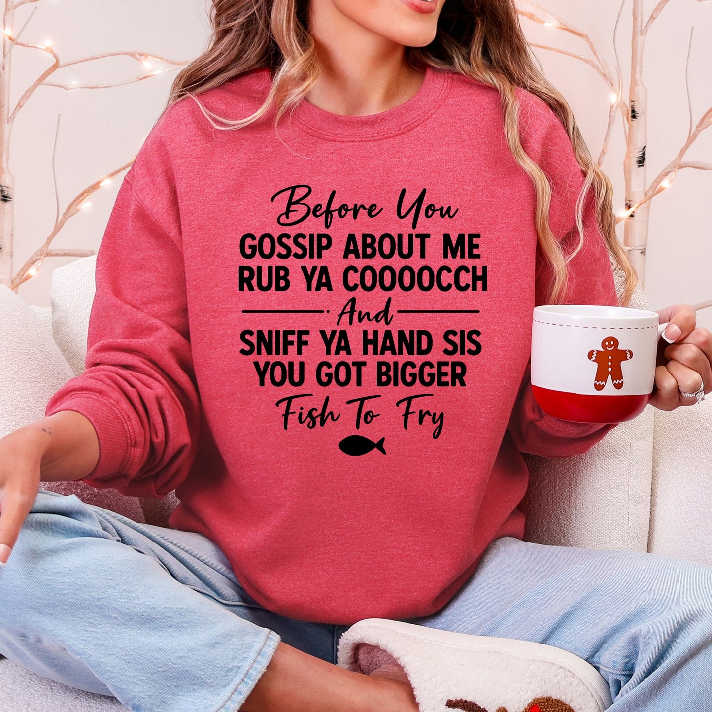 Before You Gossip Fish To Fry Dirty Sassy Unapologetic Sarcastic Statement Sweatshirt
