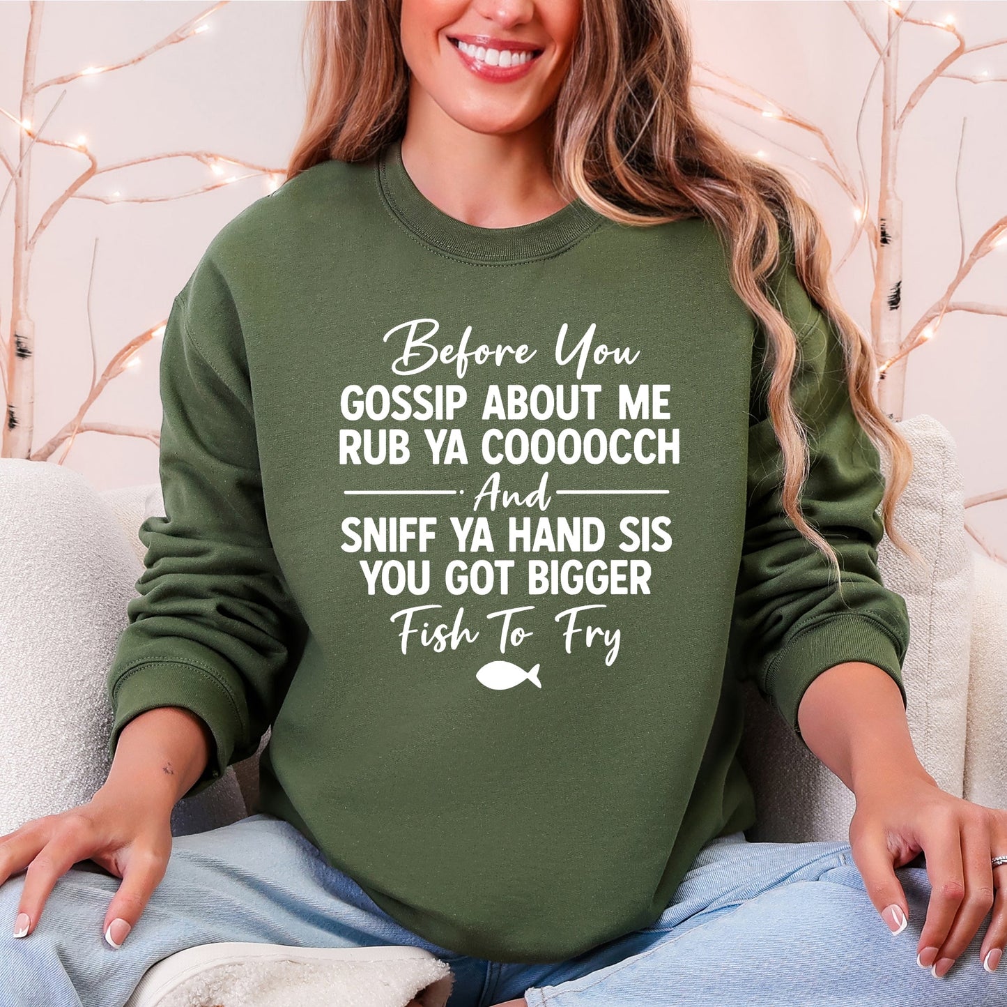 Before You Gossip Fish To Fry Dirty Sassy Unapologetic Sarcastic Statement Sweatshirt