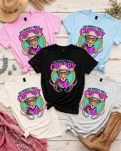 You Shoulda Been A Cowboy Graphic Tee