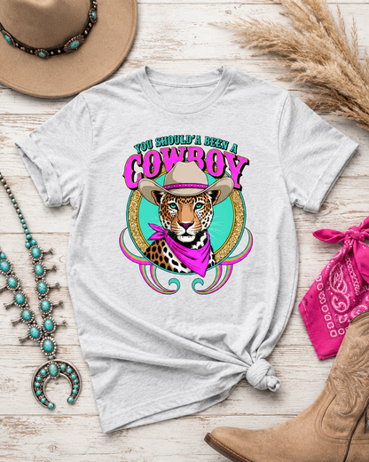 You Shoulda Been A Cowboy Graphic Tee