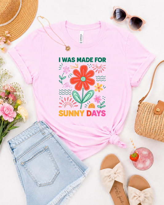 I Was Made For Sunny Days Bella Canvas Graphic Tee, Top