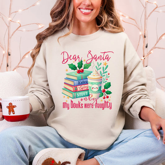 Dear Santa, My Books Were Naughty BookTok Christmas Quote Sweatshirt Book Lovers