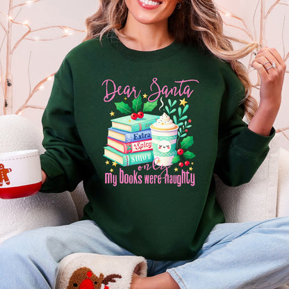 Dear Santa, My Books Were Naughty BookTok Christmas Quote Sweatshirt Book Lovers