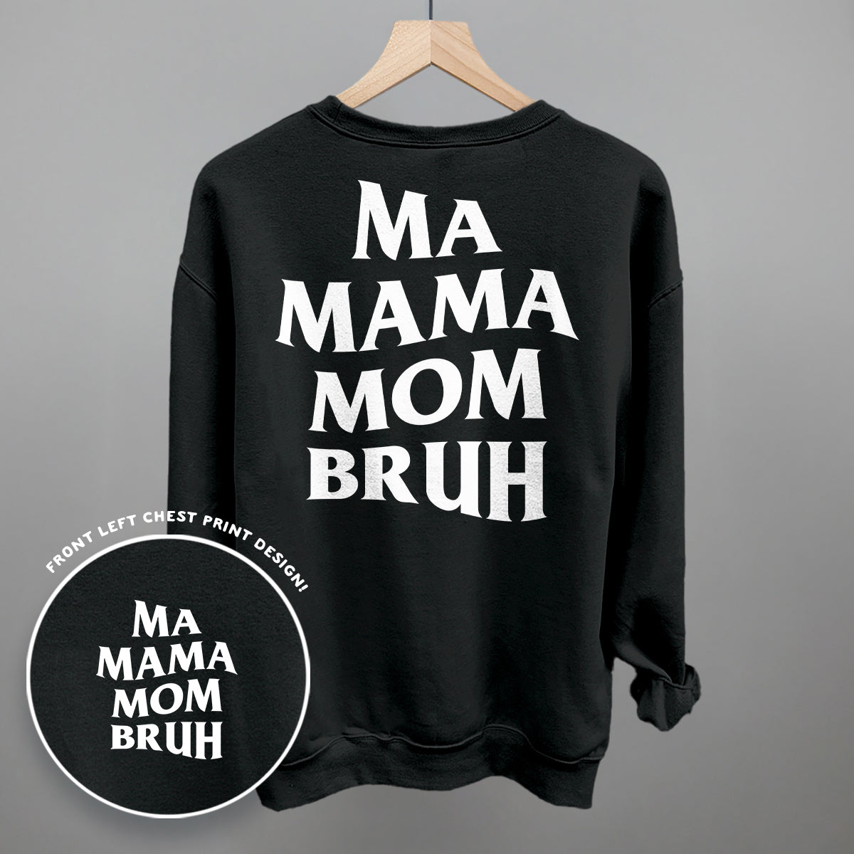 Ma Mama Mom Bruh (White) (Back Print)