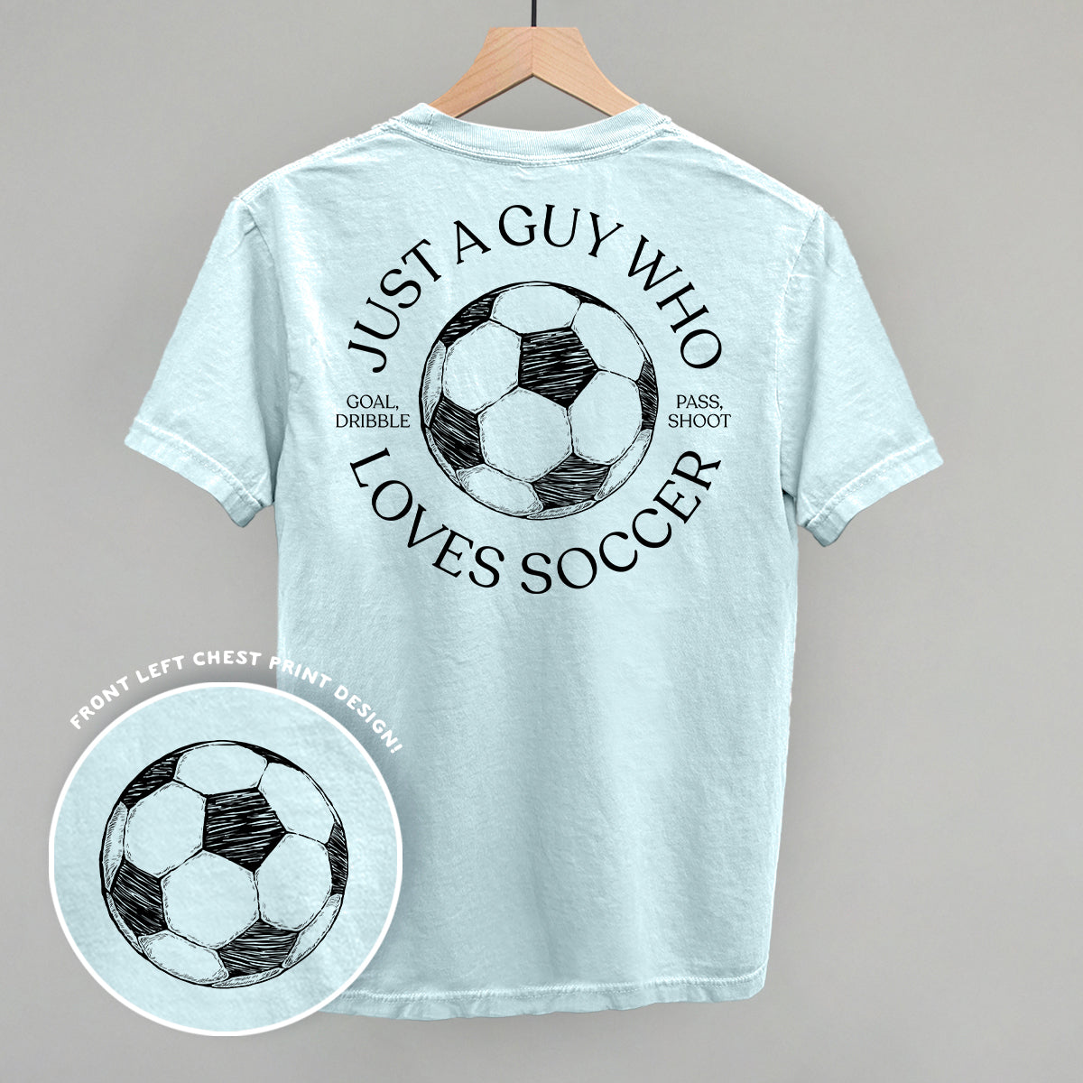 Just A Guy Who Loves Soccer (Back Print)