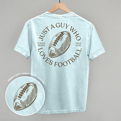 Just A Guy Who Loves Football (Back Print)