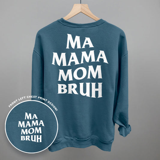 Ma Mama Mom Bruh (White) (Back Print)