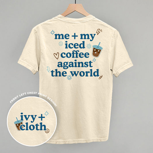Me + My Iced Coffee Against The World (Back Print)