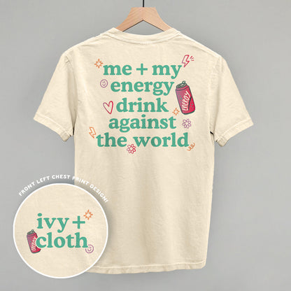 Me + My Energy Drink Against The World (Back Print)