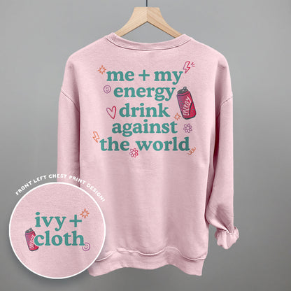 Me + My Energy Drink Against The World (Back Print)