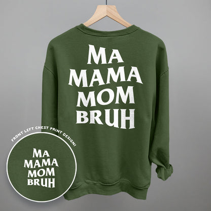 Ma Mama Mom Bruh (White) (Back Print)