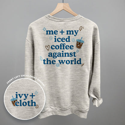 Me + My Iced Coffee Against The World (Back Print)