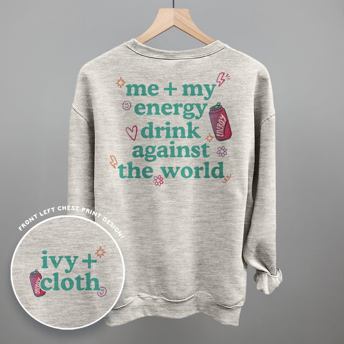 Me + My Energy Drink Against The World (Back Print)