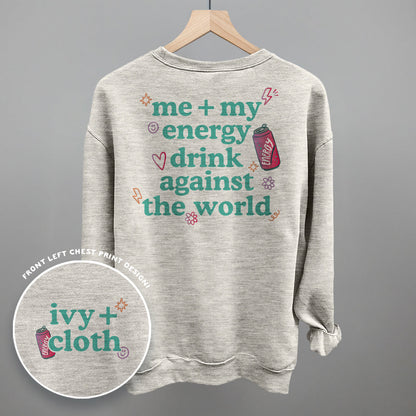 Me + My Energy Drink Against The World (Back Print)