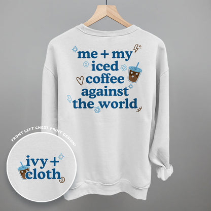 Me + My Iced Coffee Against The World (Back Print)