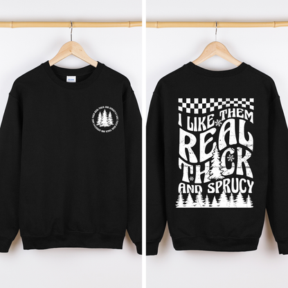 I Like Them Real Thick And Sprucy Front And Back Christmas Movie Retro Sweatshirt