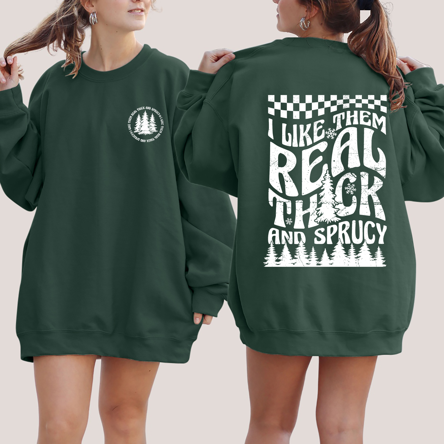 I Like Them Real Thick And Sprucy Front And Back Christmas Movie Retro Sweatshirt