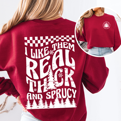I Like Them Real Thick And Sprucy Front And Back Christmas Movie Retro Sweatshirt